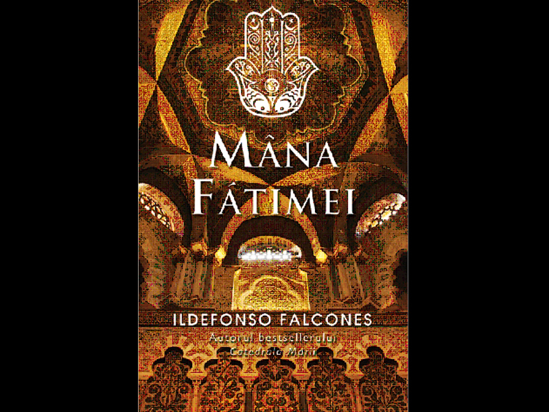 Un nou roman istoric, Mâna Fatimei, de Ildefonso Falcones