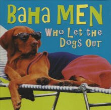 Cântecul zilei: Who let the dogs out? - Baha Men