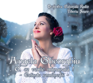 Melodia zilei: Angela Gheorghiu - "La Vitleem colo-n jos"