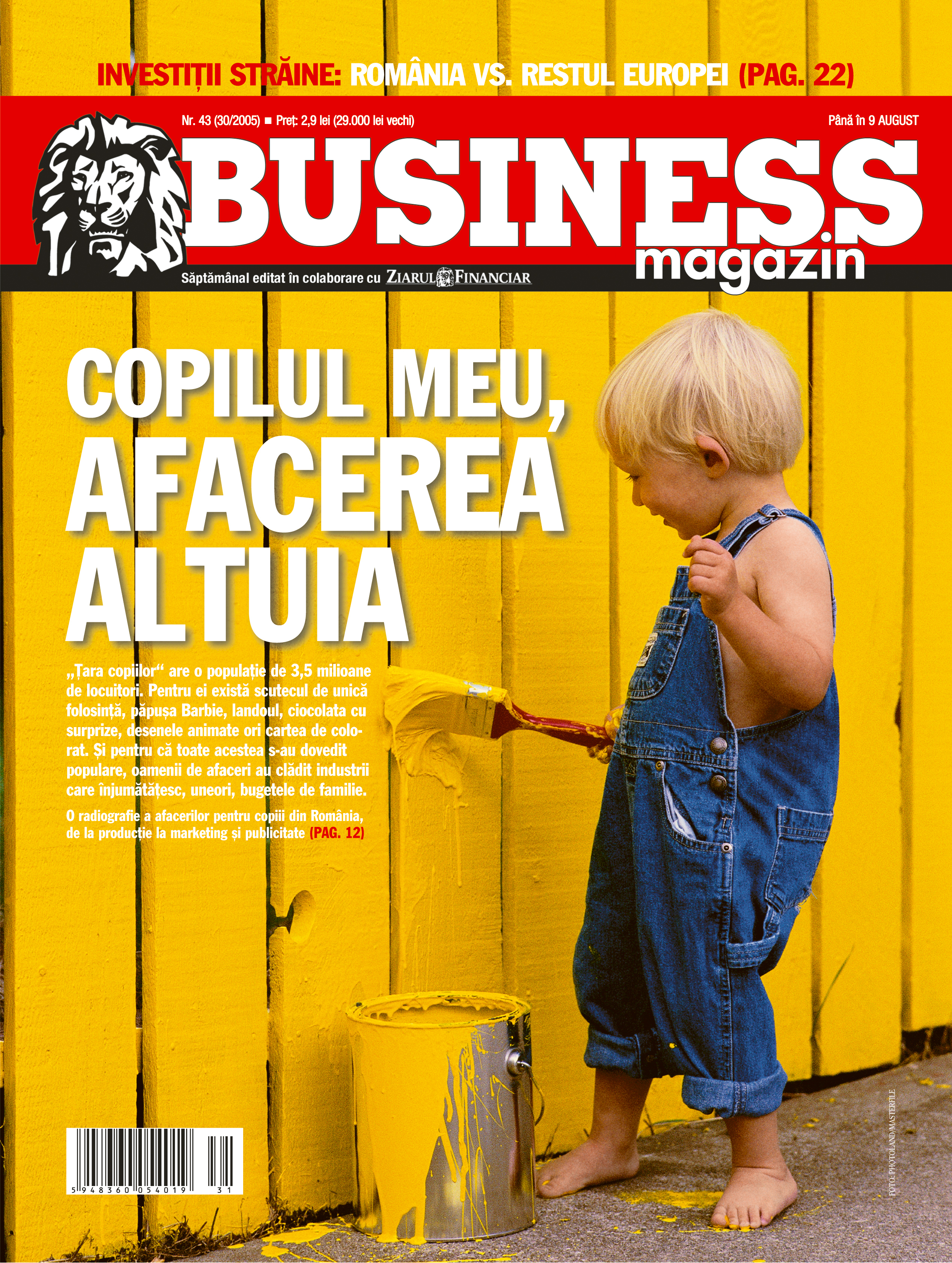 Business Magazin, în 2005: COPILUL MEU, AFACEREA ALTUIA: Copiii reprezintă un segment de piață deloc neglijabil, de 3,5 milioane de potențiali consumatori