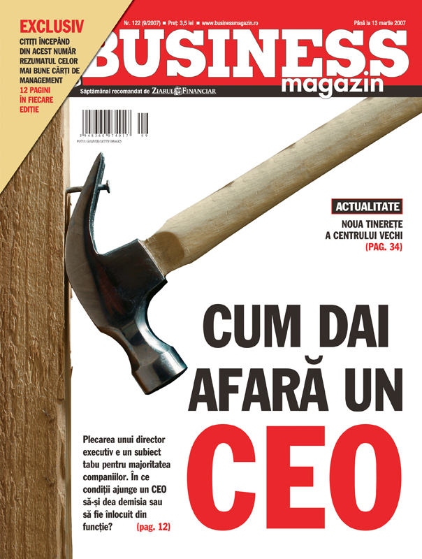 Business Magazin, în 2007 -  Cum pot companiile să scape de un CEO?