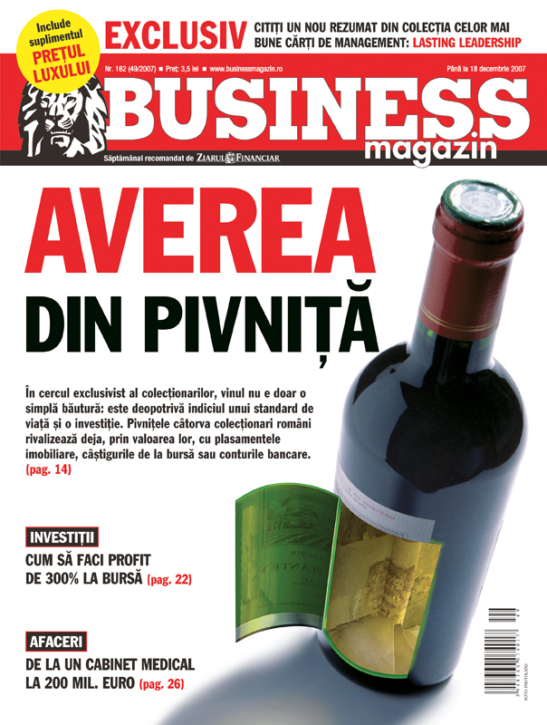 Business Magazin, în 2007 -  O sticlă de vin bine păstrată poate ajunge să valoreze sute sau chiar mii de euro