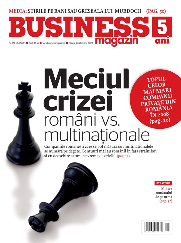 Business Magazin, în 2009 - Firmele românești și multinaționalele au găsit în timpul crizei un nou teren pe care să-și măsoare forțele