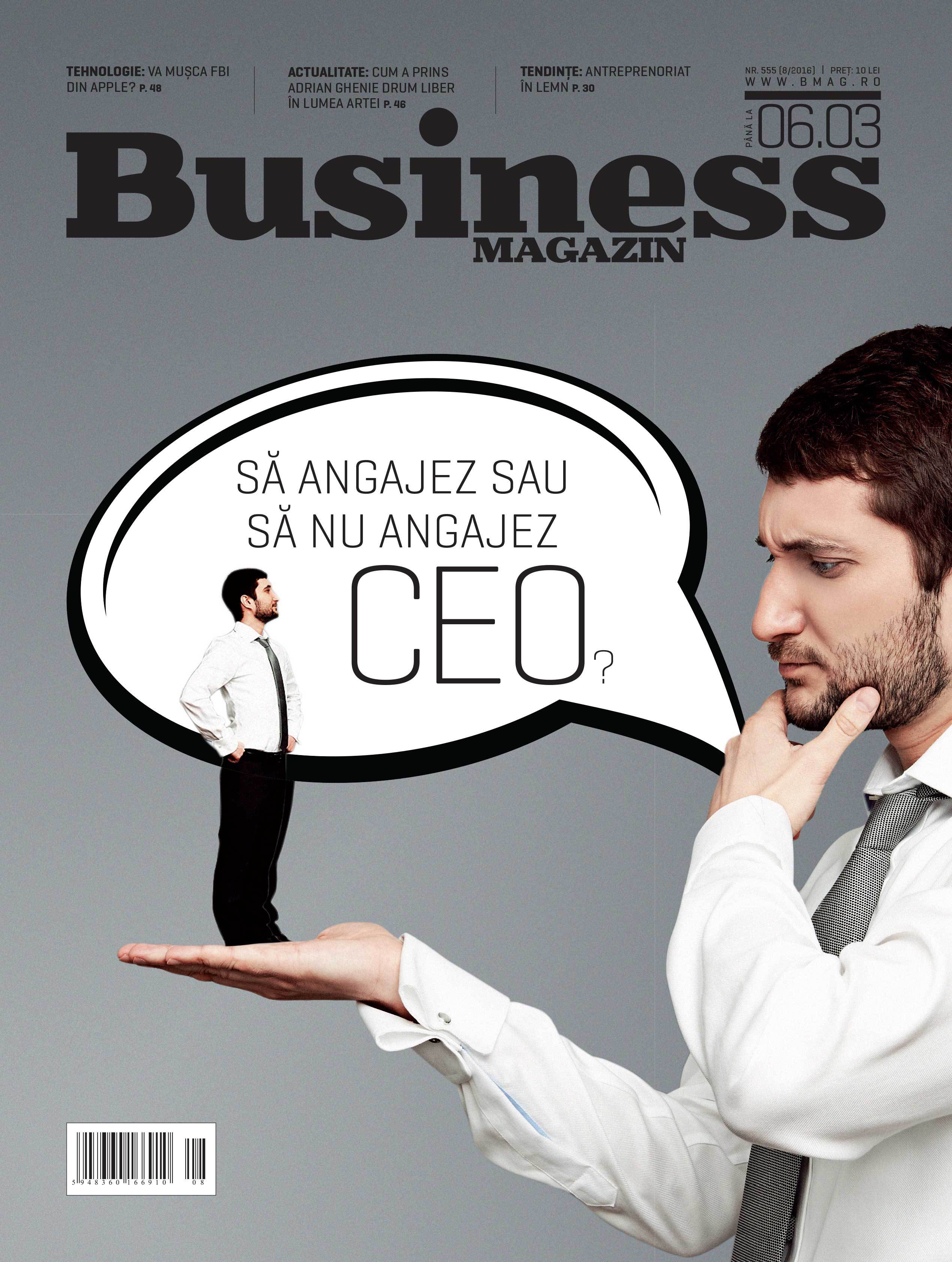 Citește în noul număr Business Magazin din 29 februarie 2016