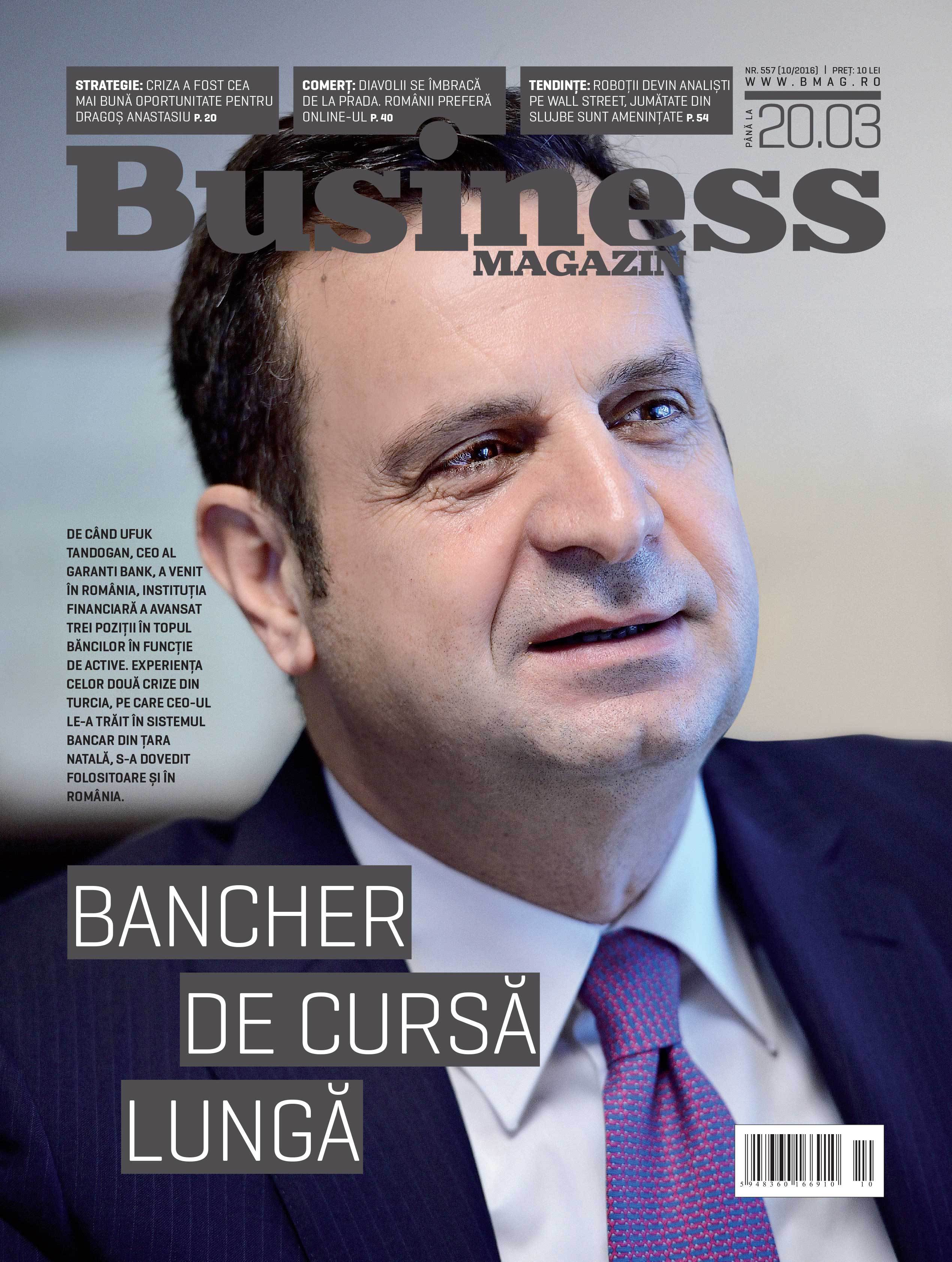 Citește în noul număr Business Magazin din 14 martie 2016