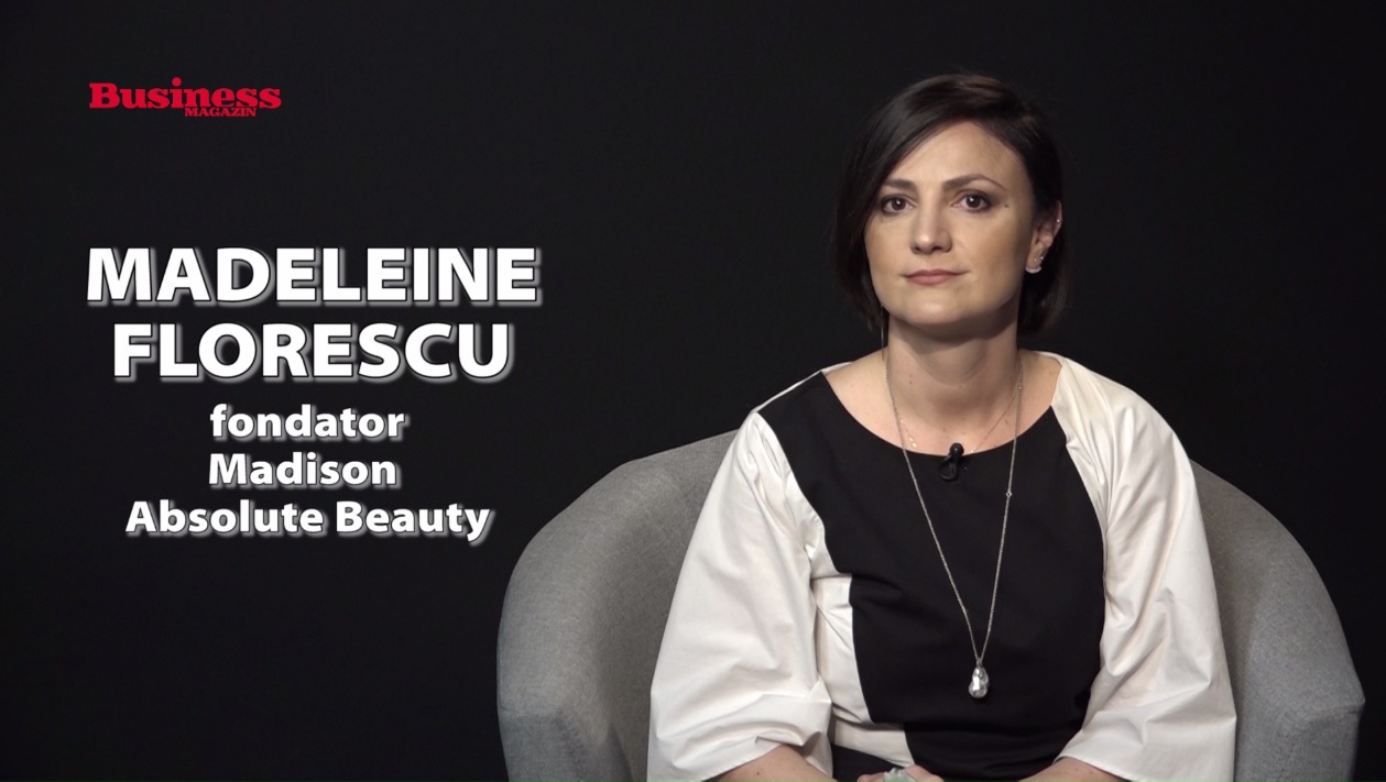 Inspirația zilei în business: Madeleine Florescu,  Madison Absolute Beauty: „Chiar dacă ai informații din cărți, până când nu faci ceva, nu afli dacă funcționează sau nu”