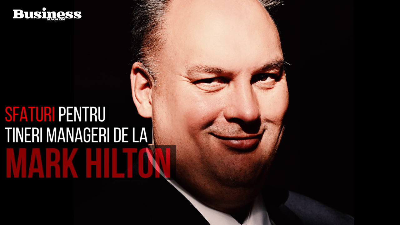 Sfaturi pentru tineri manageri de la Mark Hilton, CEO Sphera Franchise Group