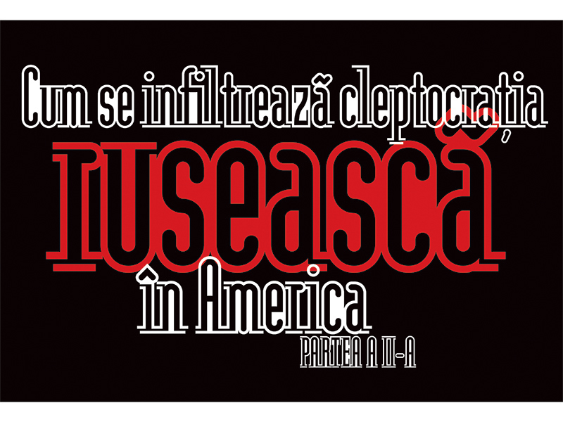 Cum se infiltreazã cleptocratia ruseascã în America partea a II-a