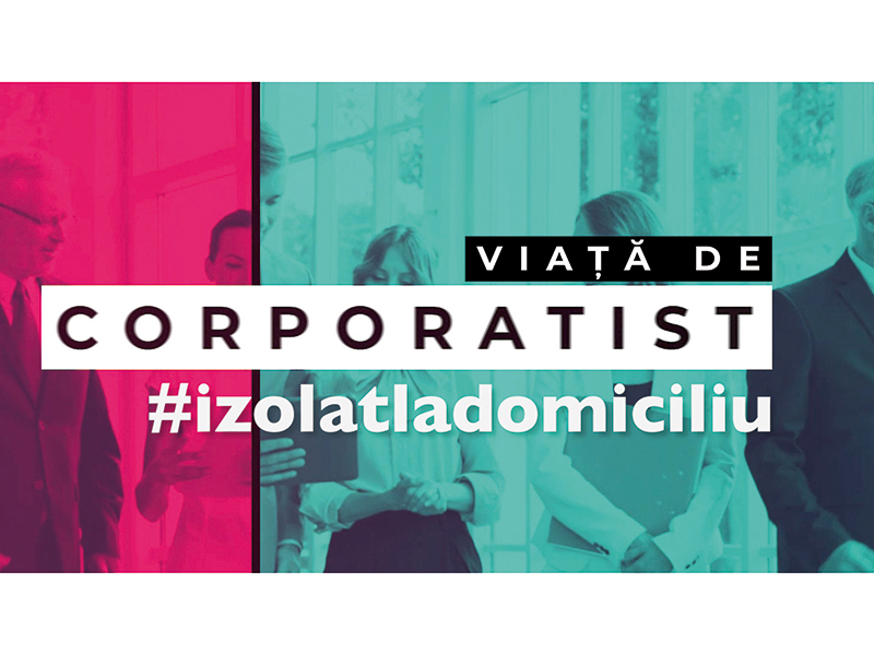 VIAȚĂ DE CORPORATIST – Izolat la domiciliu
