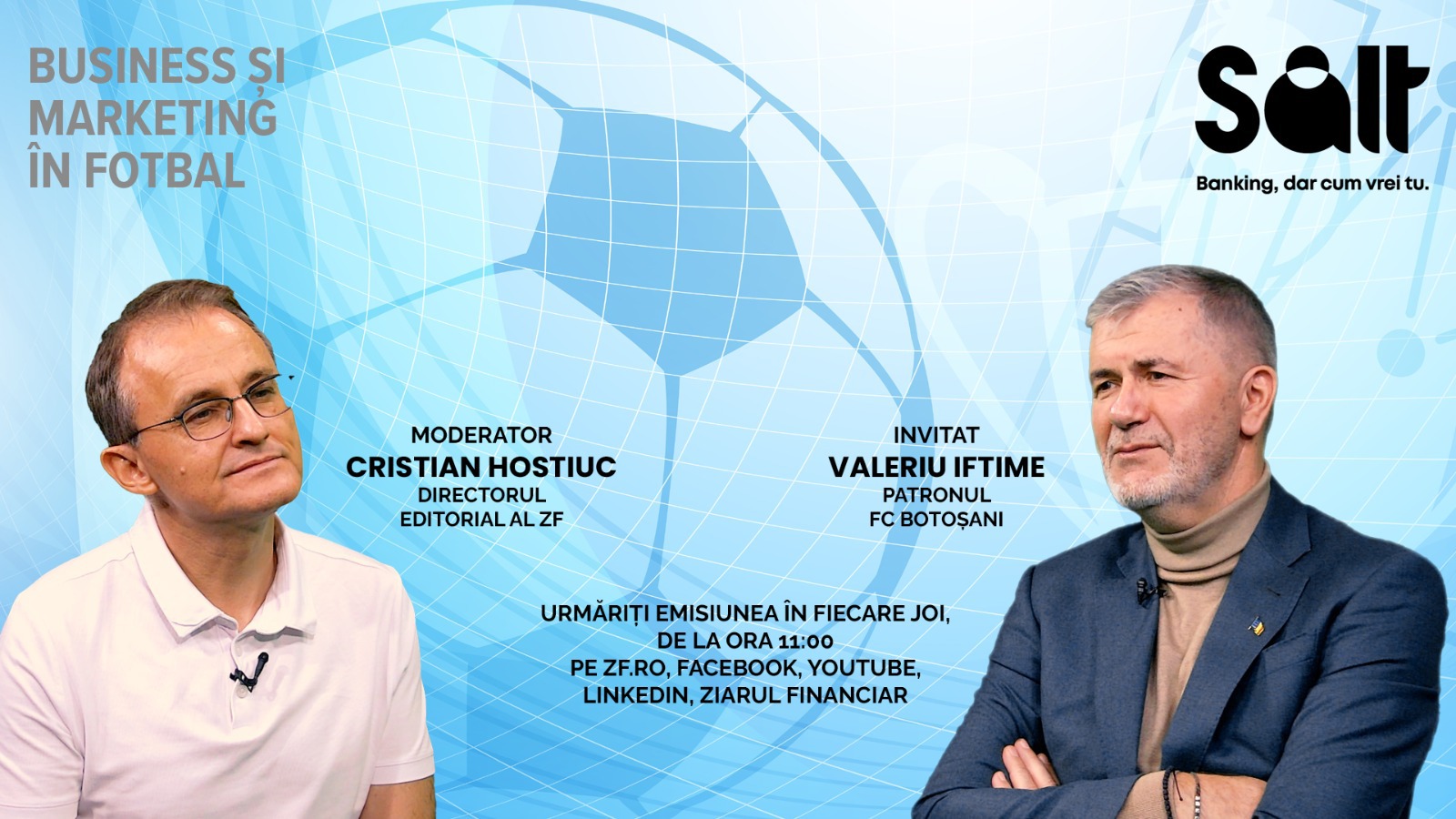 Joi, de la ora 11, Valeriu Iftime, patronul clubului Botoșani. Liderul surprinzător al Ligii 1: Două echipe se vor bate pentru campionat, dar și FC Botoșani este acolo și ne vom bate și noi. El spune câți bani a pierdut până acum în fotbal, dar și cum a compensat