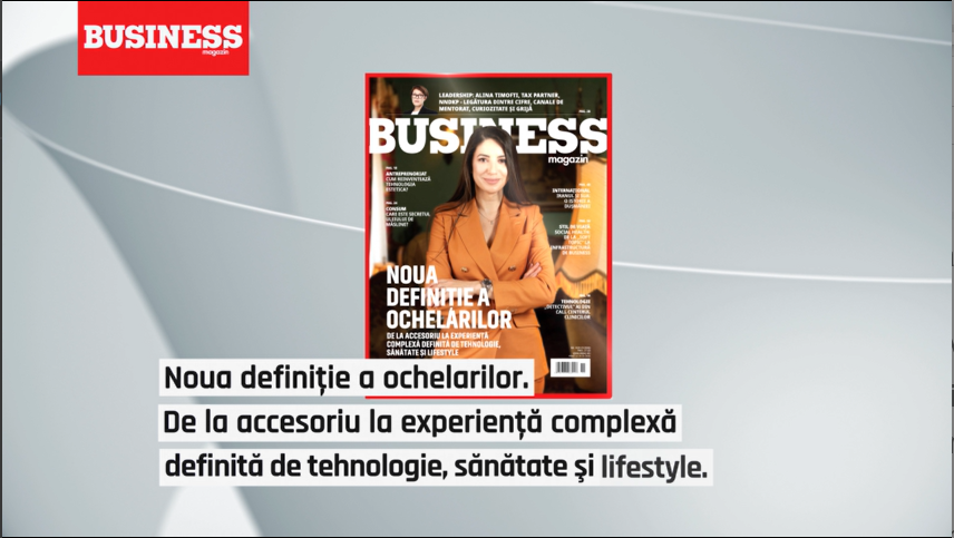 COVER STORY. Noua definiție a ochelarilor. De la accesoriu la experiență complexă definită de tehnologie, sănătate și lifestyle
