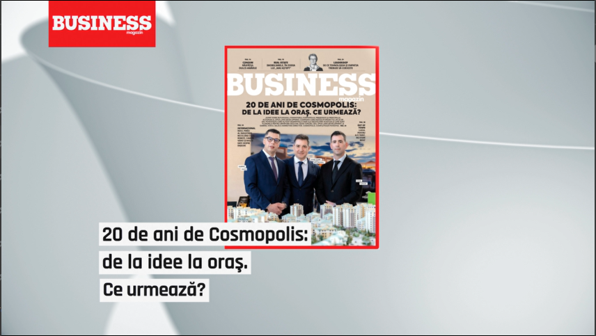 COVER STORY. 20 de ani de Cosmopolis: de la idee la oraș. Ce urmează?