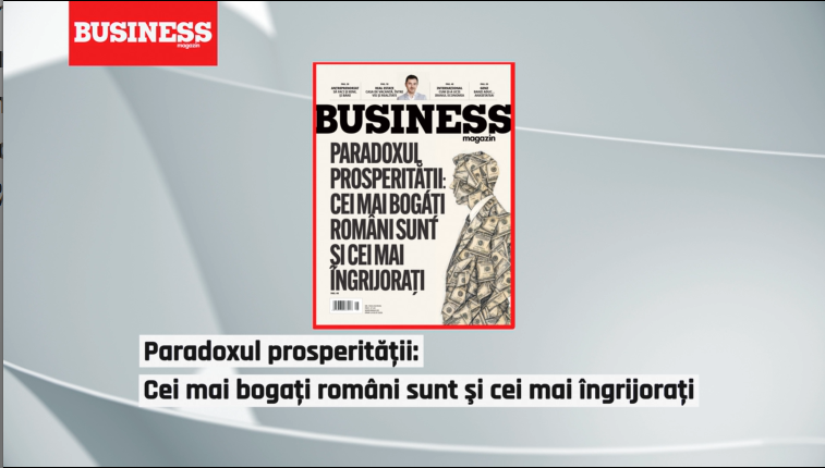 COVER STORY. Paradoxul prosperității: Cei mai bogați români sunt și cei mai îngrijorați